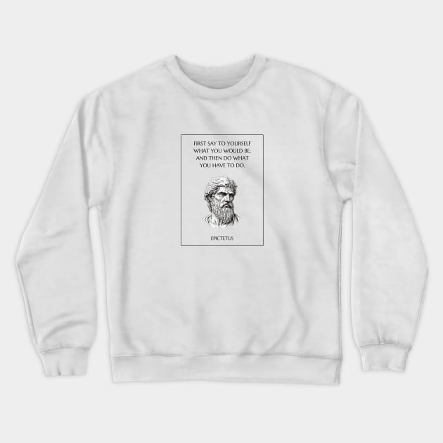 Epictetus Stoic Quote Crewneck Sweatshirt by Stoic King